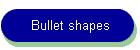 Bullet shapes