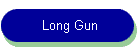 Long Gun