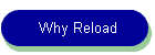 Why Reload